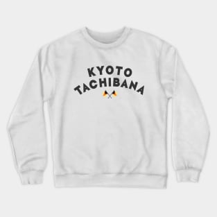 Kyoto Tachibana (black font) Crewneck Sweatshirt